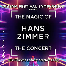 The Magic of Hans Zimmer - The Concert 20.02.2027 KULTUR + KONGRESS ZENTRUM