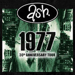 ASH - 1977 30th Anniversary Tour
